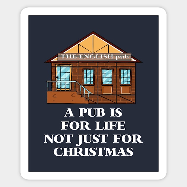 A Pub Is For Life Not Just Christmas Sticker by Rebus28